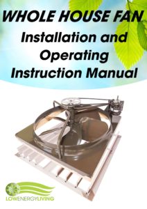 Learn how to install and operate the energy and cost saving Whole House Fan Cooling and Ventilation System